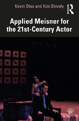 Applied Meisner for the 21st-Century Actor - Kevin Otos,Kim Shively - cover