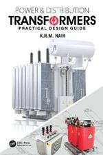 Power and Distribution Transformers: Practical Design Guide