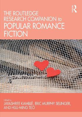 The Routledge Research Companion to Popular Romance Fiction - cover
