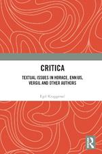 Critica: Textual Issues in Horace, Ennius, Vergil and Other Authors