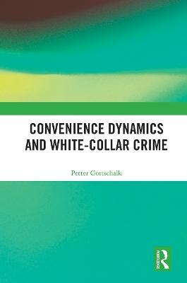 Convenience Dynamics and White-Collar Crime - Petter Gottschalk - cover