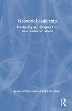 Network Leadership: Navigating and Shaping Our Interconnected World