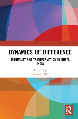 Dynamics of Difference: Inequality and Transformation in Rural India - cover