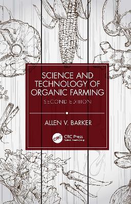 Science and Technology of Organic Farming - Allen V. Barker - cover