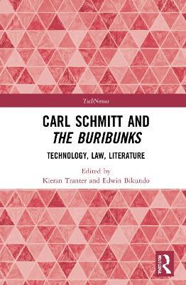Carl Schmitt and The Buribunks: Technology, Law, Literature - cover