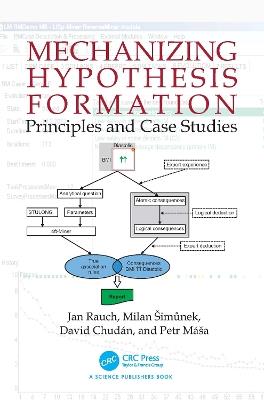 Mechanizing Hypothesis Formation: Principles and Case Studies - Jan Rauch,Milan Šimunek,David Chudán - cover