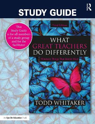 Study Guide: What Great Teachers Do Differently: Nineteen Things That Matter Most - Todd Whitaker,Beth Whitaker - cover