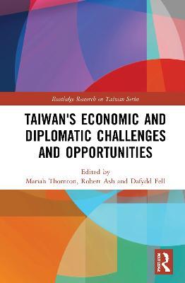 Taiwan's Economic and Diplomatic Challenges and Opportunities - cover