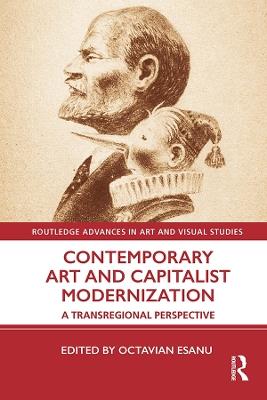 Contemporary Art and Capitalist Modernization: A Transregional Perspective - cover
