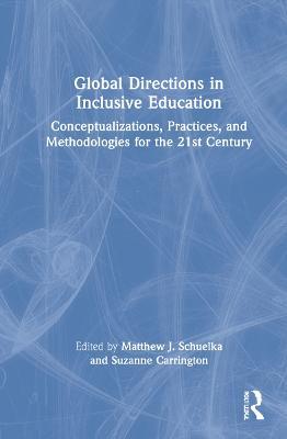 Global Directions in Inclusive Education: Conceptualizations, Practices, and Methodologies for the 21st Century - cover
