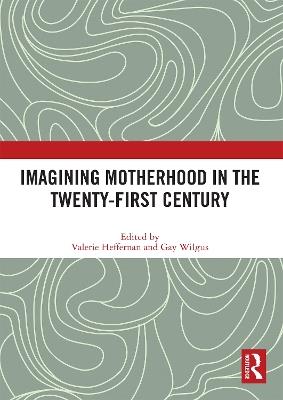 Imagining Motherhood in the Twenty-First Century - cover