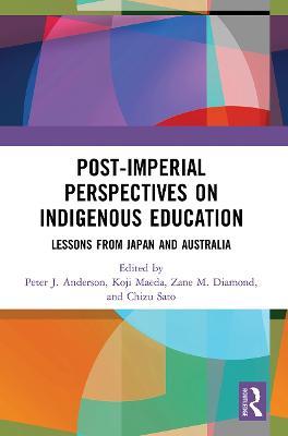 Post-Imperial Perspectives on Indigenous Education: Lessons from Japan and Australia - cover