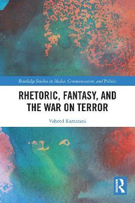 Rhetoric, Fantasy, and the War on Terror - Vaheed Ramazani - cover