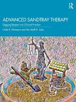 Advanced Sandtray Therapy: Digging Deeper into Clinical Practice