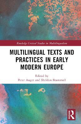 Multilingual Texts and Practices in Early Modern Europe - cover