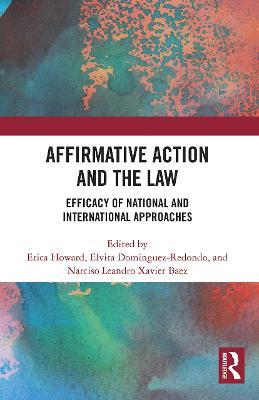 Affirmative Action and the Law: Efficacy of National and International Approaches - cover