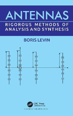 Antennas: Rigorous Methods of Analysis and Synthesis - Boris Levin - cover