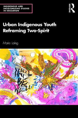 Urban Indigenous Youth Reframing Two-Spirit - Marie Laing - cover