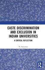 Caste Discrimination and Exclusion in Indian Universities: A Critical Reflection