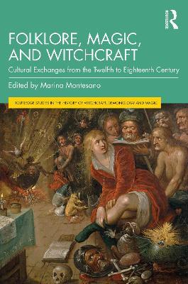 Folklore, Magic, and Witchcraft: Cultural Exchanges from the Twelfth to Eighteenth Century - cover