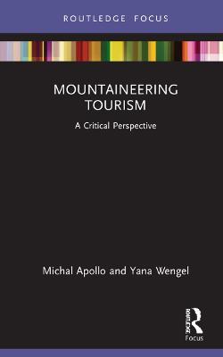 Mountaineering Tourism: A Critical Perspective - Michal Apollo,Yana Wengel - cover