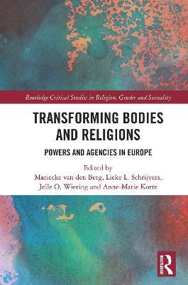 Transforming Bodies and Religions: Powers and Agencies in Europe - cover