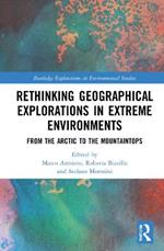 Rethinking Geographical Explorations in Extreme Environments: From the Arctic to the Mountaintops