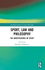 Sport, Law and Philosophy: The Jurisprudence of Sport