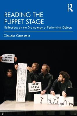 Reading the Puppet Stage: Reflections on the Dramaturgy of Performing Objects - Claudia Orenstein - cover