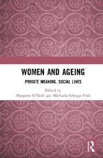 Women and Ageing: Private Meaning, Social Lives