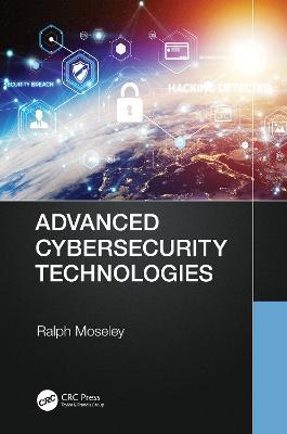 Advanced Cybersecurity Technologies - Ralph Moseley - cover