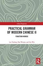 Practical Grammar of Modern Chinese II: Function Words
