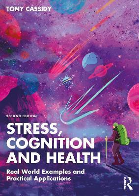 Stress, Cognition and Health: Real World Examples and Practical Applications - Tony Cassidy - cover