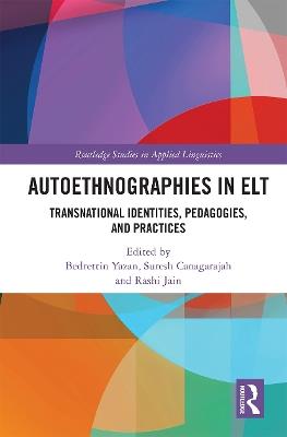 Autoethnographies in ELT: Transnational Identities, Pedagogies, and Practices - cover