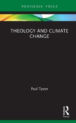 Theology and Climate Change - Paul Tyson - cover