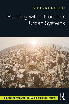 Planning within Complex Urban Systems - Shih-Kung Lai - cover