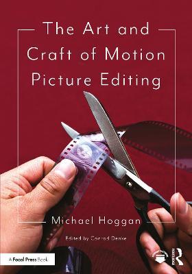 The Art and Craft of Motion Picture Editing - Michael Hoggan - cover
