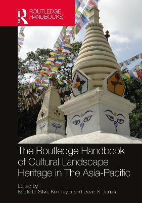 The Routledge Handbook of Cultural Landscape Heritage in The Asia-Pacific - cover