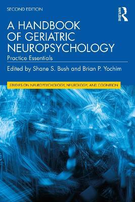 A Handbook of Geriatric Neuropsychology: Practice Essentials - cover