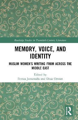 Memory, Voice, and Identity: Muslim Women’s Writing from across the Middle East - cover