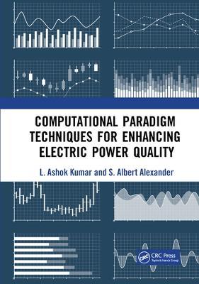 Computational Paradigm Techniques for Enhancing Electric Power Quality - L. Ashok Kumar,S Albert Alexander - cover