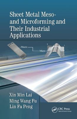 Sheet Metal Meso- and Microforming and Their Industrial Applications - Xin Min Lai,Ming Wang Fu,Lin Fa Peng - cover