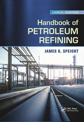 Handbook of Petroleum Refining - James G. Speight - cover