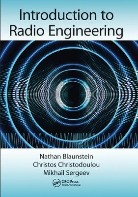 Introduction to Radio Engineering - Nathan Blaunstein,Christos Christodoulou,Mikhail Sergeev - cover