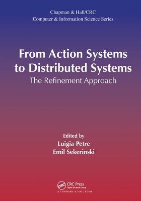 From Action Systems to Distributed Systems: The Refinement Approach - cover