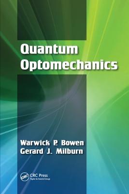 Quantum Optomechanics - Warwick P. Bowen,Gerard J. Milburn - cover