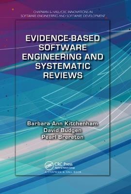 Evidence-Based Software Engineering and Systematic Reviews - Barbara Ann Kitchenham,David Budgen,Pearl Brereton - cover