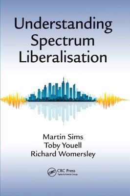 Understanding Spectrum Liberalisation - Martin Sims,Toby Youell,Richard Womersley - cover