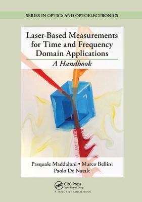 Laser-Based Measurements for Time and Frequency Domain Applications: A Handbook - Pasquale Maddaloni,Marco Bellini,Paolo De Natale - cover