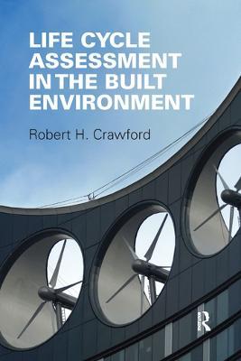 Life Cycle Assessment in the Built Environment - Robert Crawford - cover